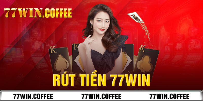 Rút Tiền 77win